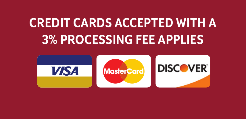 Credit Cards Accepted with a 3% processing fee